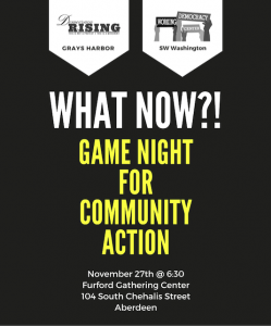 What Now!? Game Night for Community Action! @ Furford Gathering Center | Aberdeen | Washington | United States