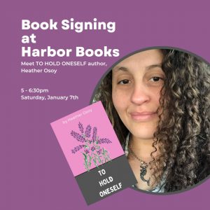 "To Hold Oneself" Book Signing @ Harbor Books
