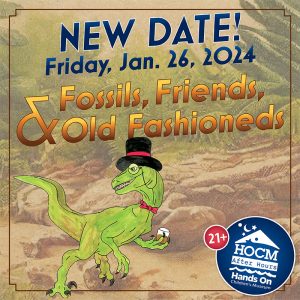 HOCM After Hours: Fossils, Friends, & Old Fashioneds @ Hands On Children's Museum